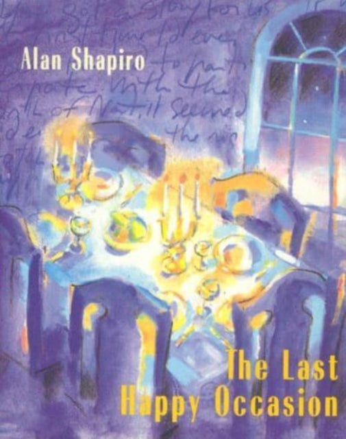 Book cover of: Last Happy Occasion. By: Alan C. Shapiro