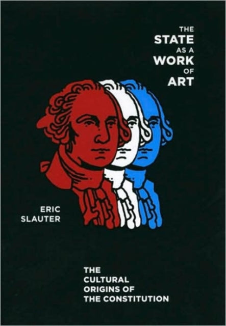 Book cover of: State as a Work of Art. By: Eric Thomas Slauter