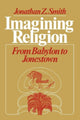 Book cover of: Imagining Religion. By: Jonathan Z. Smith