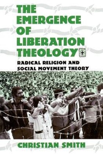 Book cover of: Emergence of Liberation Theology. By: Christian Smith
