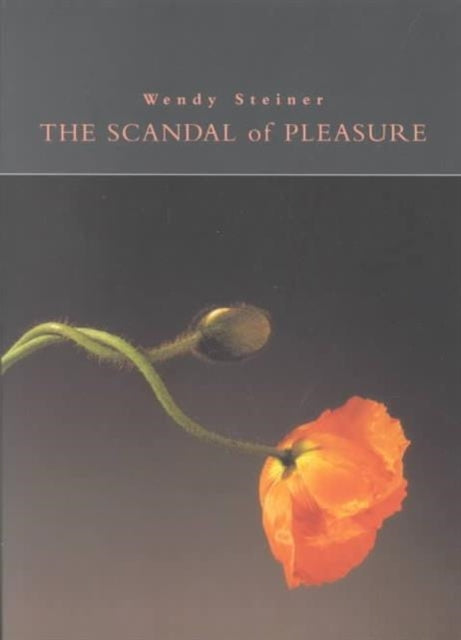 Book cover of: Scandal of Pleasure. By: Wendy Steiner
