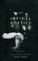 Book cover of: Infidel Poetics. By: Daniel Tiffany