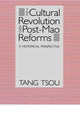 Book cover of: Cultural Revolution and Post-Mao Reforms. By: Tang Tsou