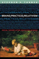 Book cover of: Brains/Practices/Relativism. By: Stephen Turner