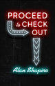 Book cover of: Proceed to Check Out. By: Alan Shapiro