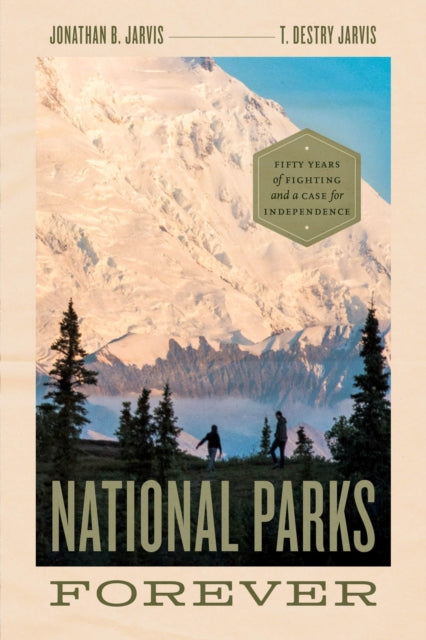 Book cover of: National Parks Forever. By: Jonathan Jarvis