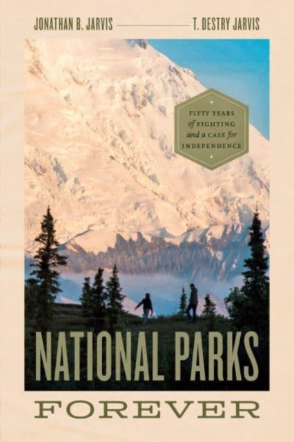 Book cover of: National Parks Forever. By: Jonathan B. Jarvis