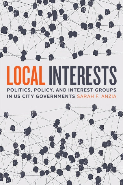 Book cover of: Local Interests. By: Sarah F. Anzia