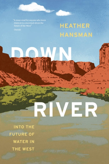 Book cover of: Downriver. By: Heather Hansman