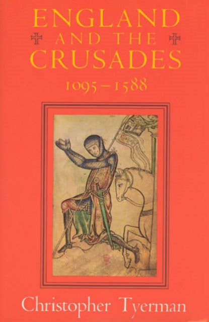 Book cover of: England and the Crusades, 1095-1588. By: Christopher Tyerman
