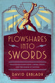 Book cover of: Plowshares into Swords. By: David Ekbladh