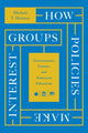 Book cover of: How Policies Make Interest Groups. By: Michael T. Hartney