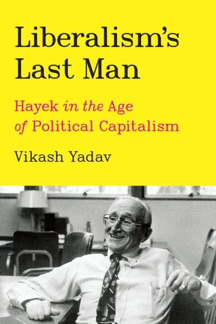 Book cover of: Liberalism's Last Man. By: Vikash Yadav