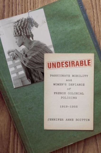 Book cover of: Undesirable. By: Jennifer Anne Boittin
