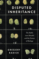 Book cover of: Disputed Inheritance. By: Gregory Radick