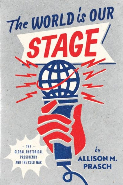 Book cover of: World Is Our Stage. By: Allison M. Prasch