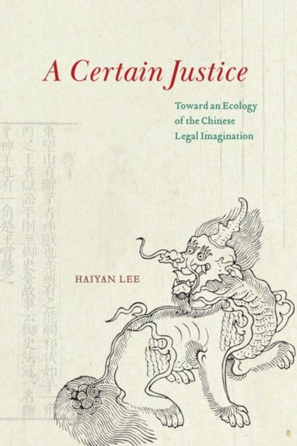 Book cover of: Certain Justice. By: Haiyan Lee