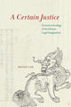 Book cover of: Certain Justice. By: Haiyan Lee