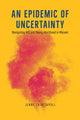 Book cover of: Epidemic of Uncertainty. By: Jenny Trinitapoli