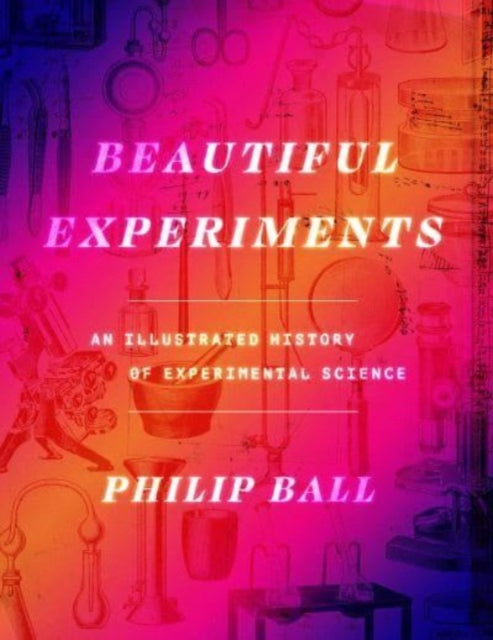 Book cover of: Beautiful Experiments. By: Philip Ball