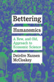 Book cover of: Bettering Humanomics. By: Deirdre Nansen McCloskey