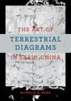 Book cover of: Art of Terrestrial Diagrams in Early China. By: Michelle H. Wang