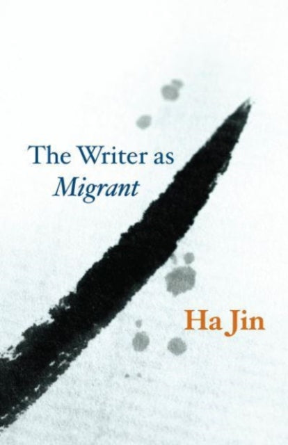 Book cover of: Writer as Migrant. By: Ha Jin