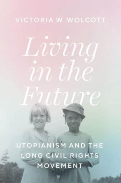 Book cover of: Living in the Future. By: Victoria W. Wolcott