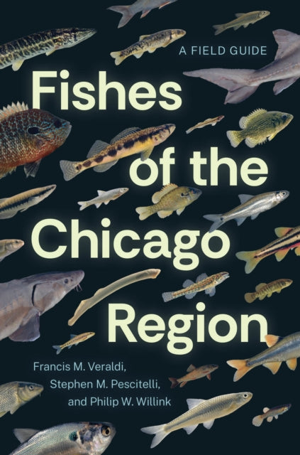Book cover of: Fishes of the Chicago Region. By: Francis M. Veraldi