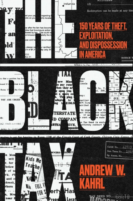 Black Tax, 150 Years of Theft, Exploitation, and Dispossession in America 9780226840185 Andrew W. Kahrl