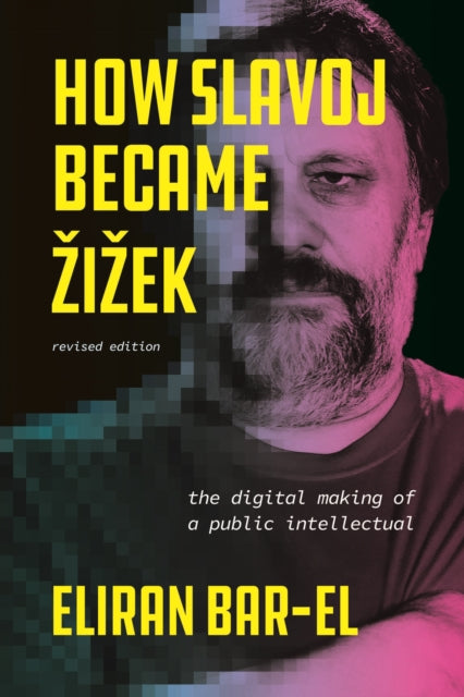 Book cover of: How Slavoj Became Zizek. By: Eliran Bar-El