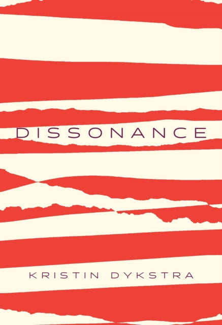Book cover of: Dissonance. By: Kristin Dykstra