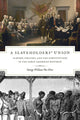 Slaveholders` Union – Slavery, Politics, and the Constitution in the Early American Republic
