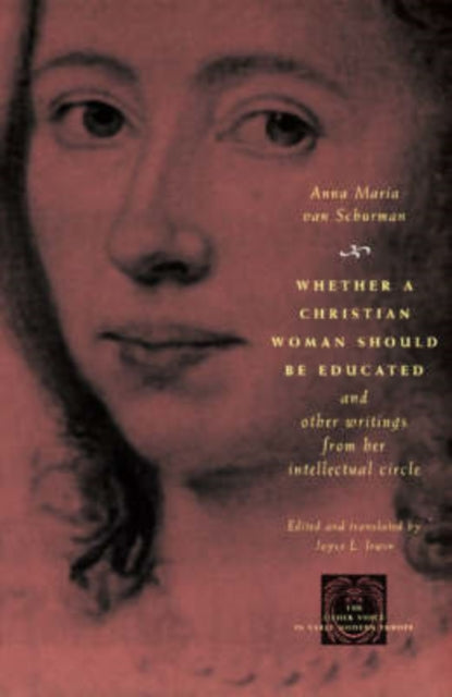 Book cover of: Whether a Christian Woman Should Be Educated and Other Writings from Her Intellectual Circle