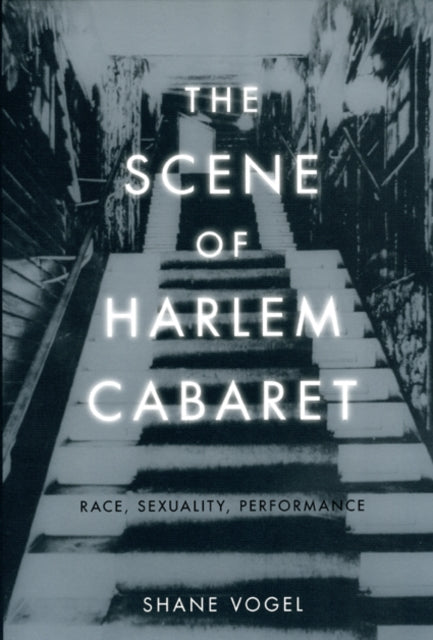 Book cover of: Scene of Harlem Cabaret. By: Shane Vogel