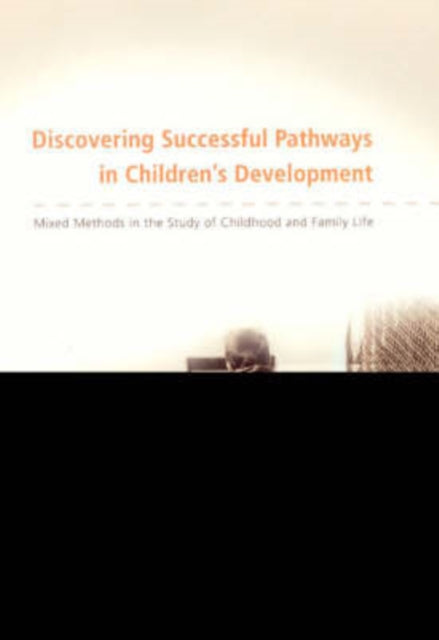 Book cover of: Discovering Successful Pathways in Children's Development. By: Thomas S. Weisner