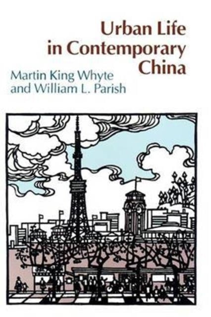 Book cover of: Urban Life in Contemporary China. By: Martin King Whyte