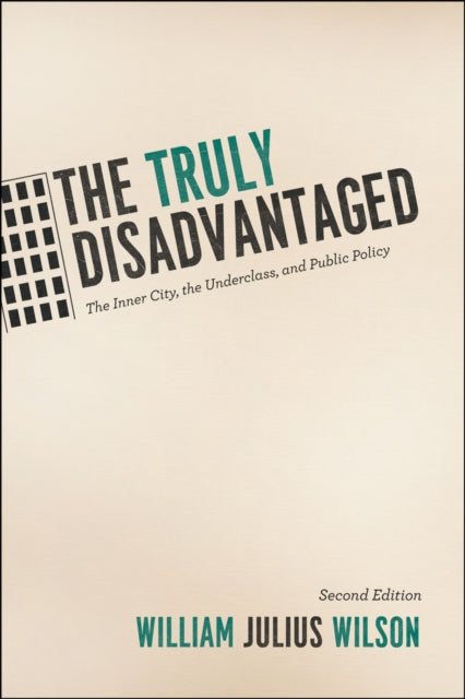 Book cover of: Truly Disadvantaged. By: Wilson, William J.