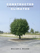 Book cover of: Constructed Climates. By: Will Wilson