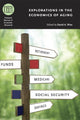Book cover of: Explorations in the Economics of Aging. By: David A. Wise