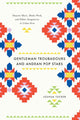 Book cover of: Gentleman Troubadours and Andean Pop Stars. By: Joshua Tucker