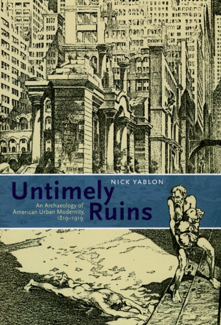 Book cover of: Untimely Ruins. By: Nick Yablon