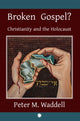Book cover of: Broken Gospel?. By: Peter M. Waddell