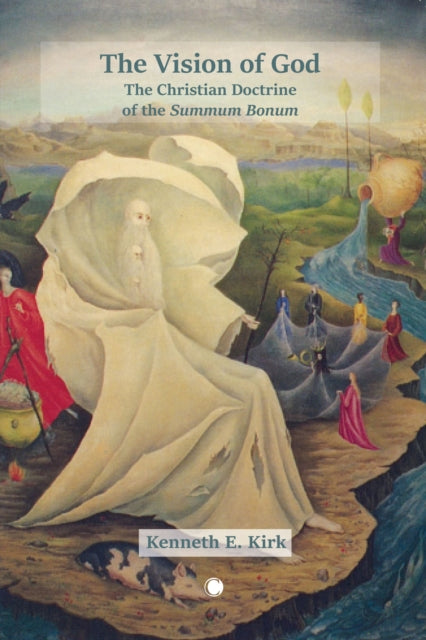 Book cover of: The Vision of God. By: Kenneth E. Kirk