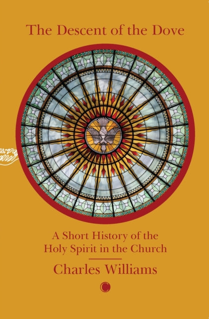 Book cover of: Descent of the Dove: A Short History of the Holy Spirit in the Church. By: Charles Williams