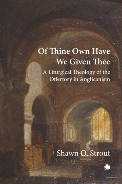Book cover of: Of Thine Own Have We Given Thee. By: Shawn O. Strout