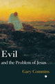 Book cover of: Evil and the Problem of Jesus. By: Gary Commins