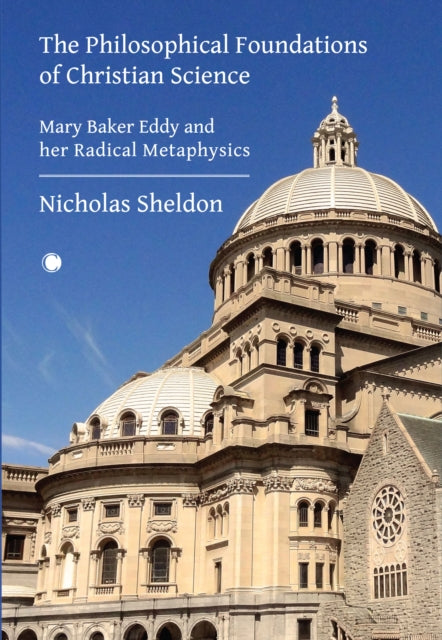 Book cover of: Philosophical Foundations of Christian Science