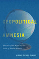 Book cover of: Geopolitical Amnesia. By: Vibeke Schou Tjalve