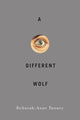 Book cover of: Different Wolf. By: Deborah-Anne Tunney